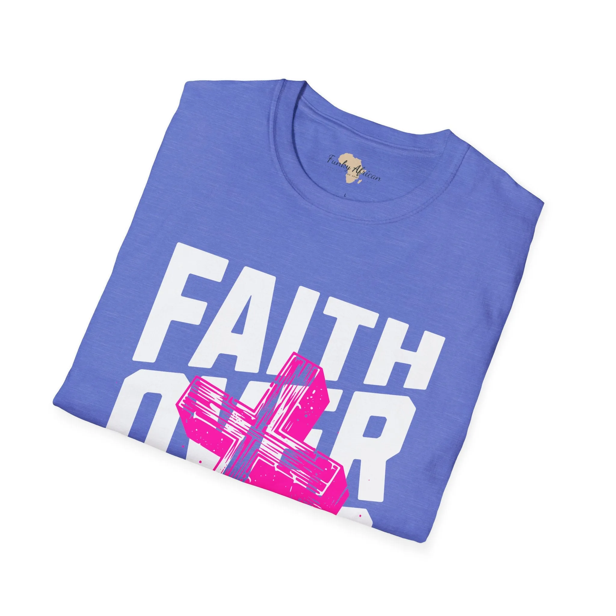 Faith over fear unisex tee