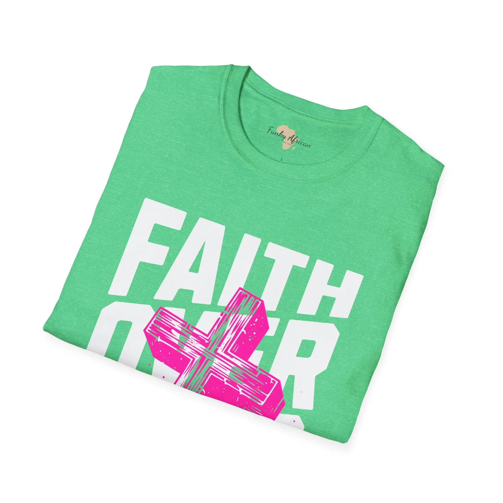 Faith over fear unisex tee