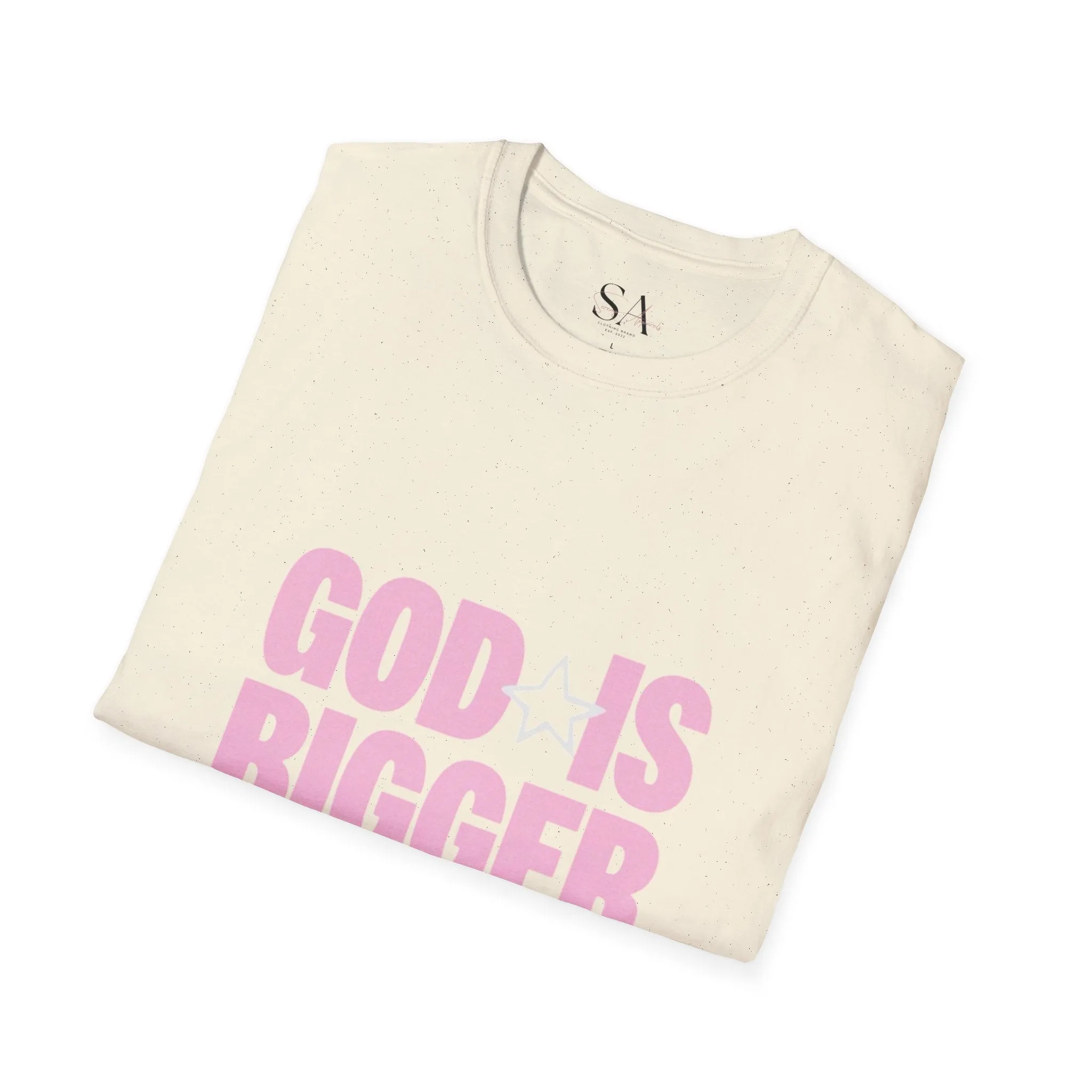 God Is Bigger Than Your Fear Unisex Tee