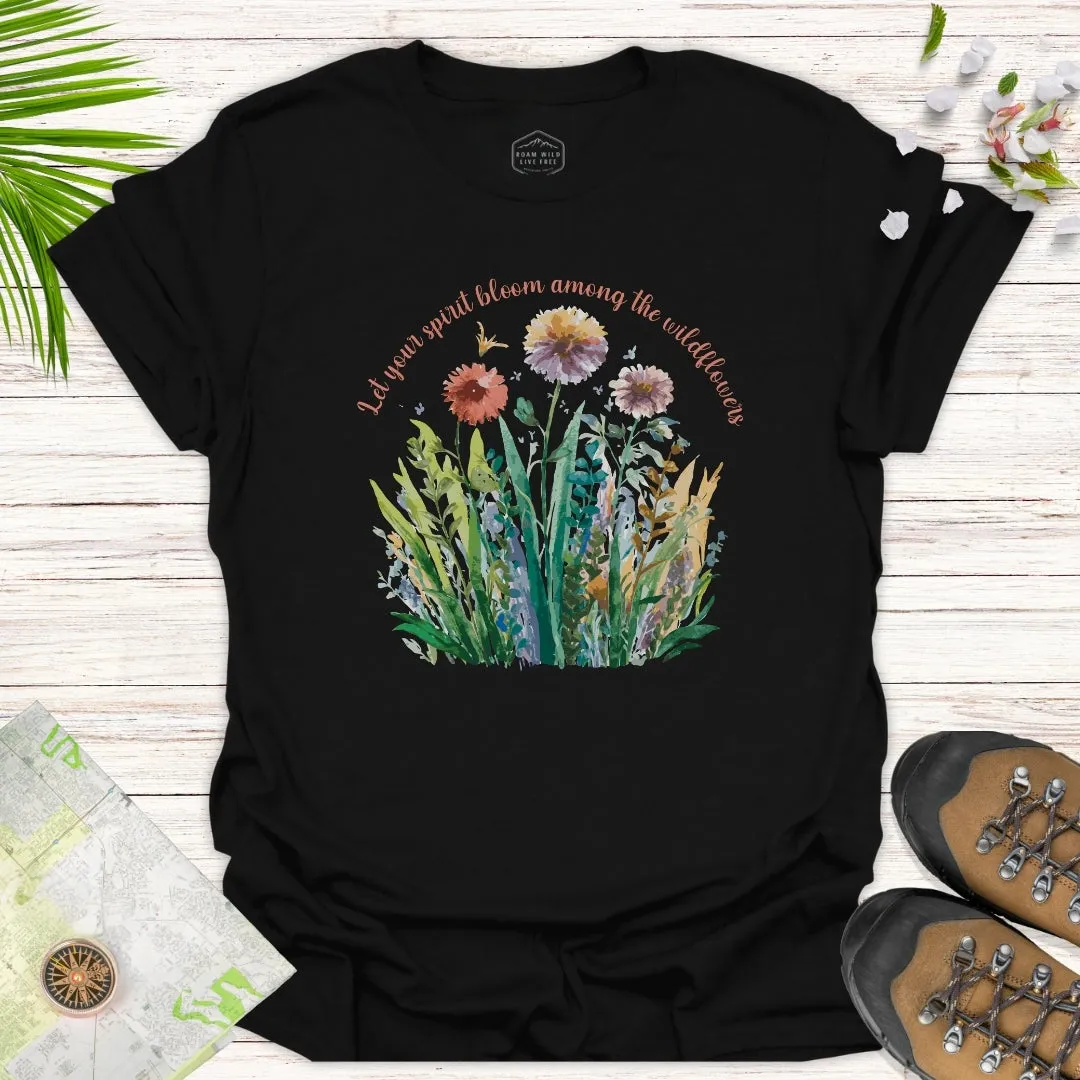 Let Your Spirit Bloom Among The Wildflowers Unisex T-Shirt