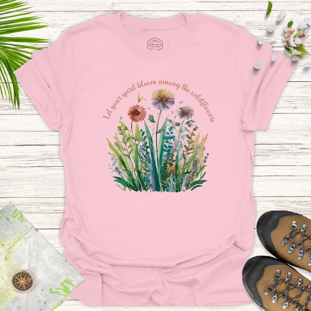 Let Your Spirit Bloom Among The Wildflowers Unisex T-Shirt