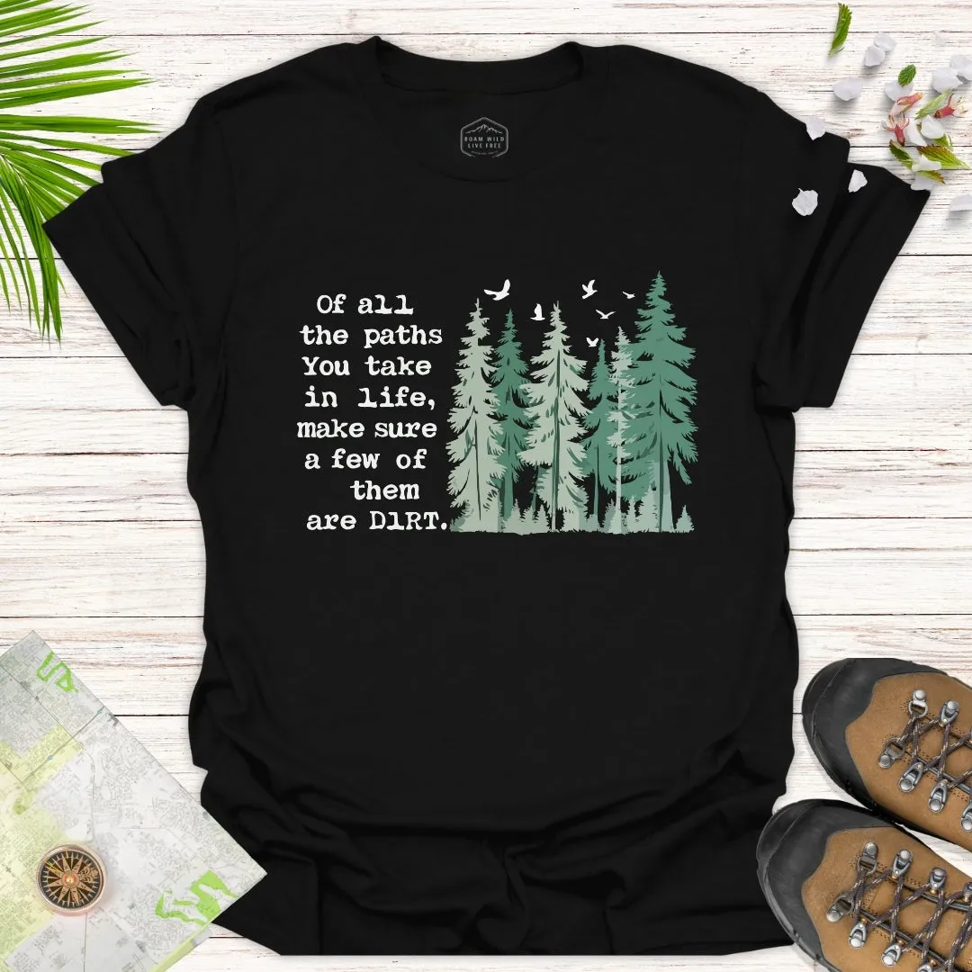 Take The Dirt Path Unisex T-Shirt