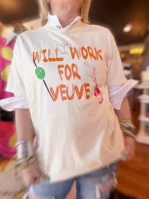 Will Work for Veuve Tee