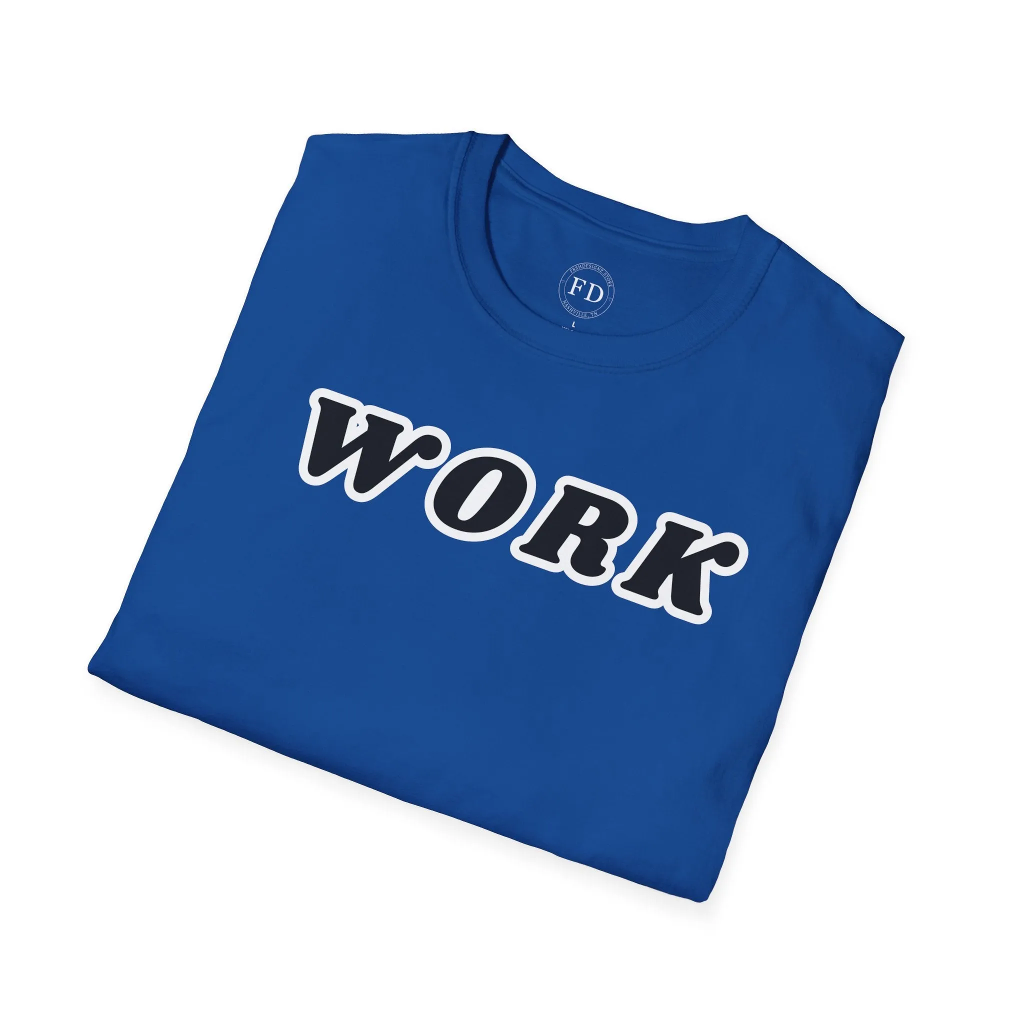WORK Unisex Softstyle T-Shirt