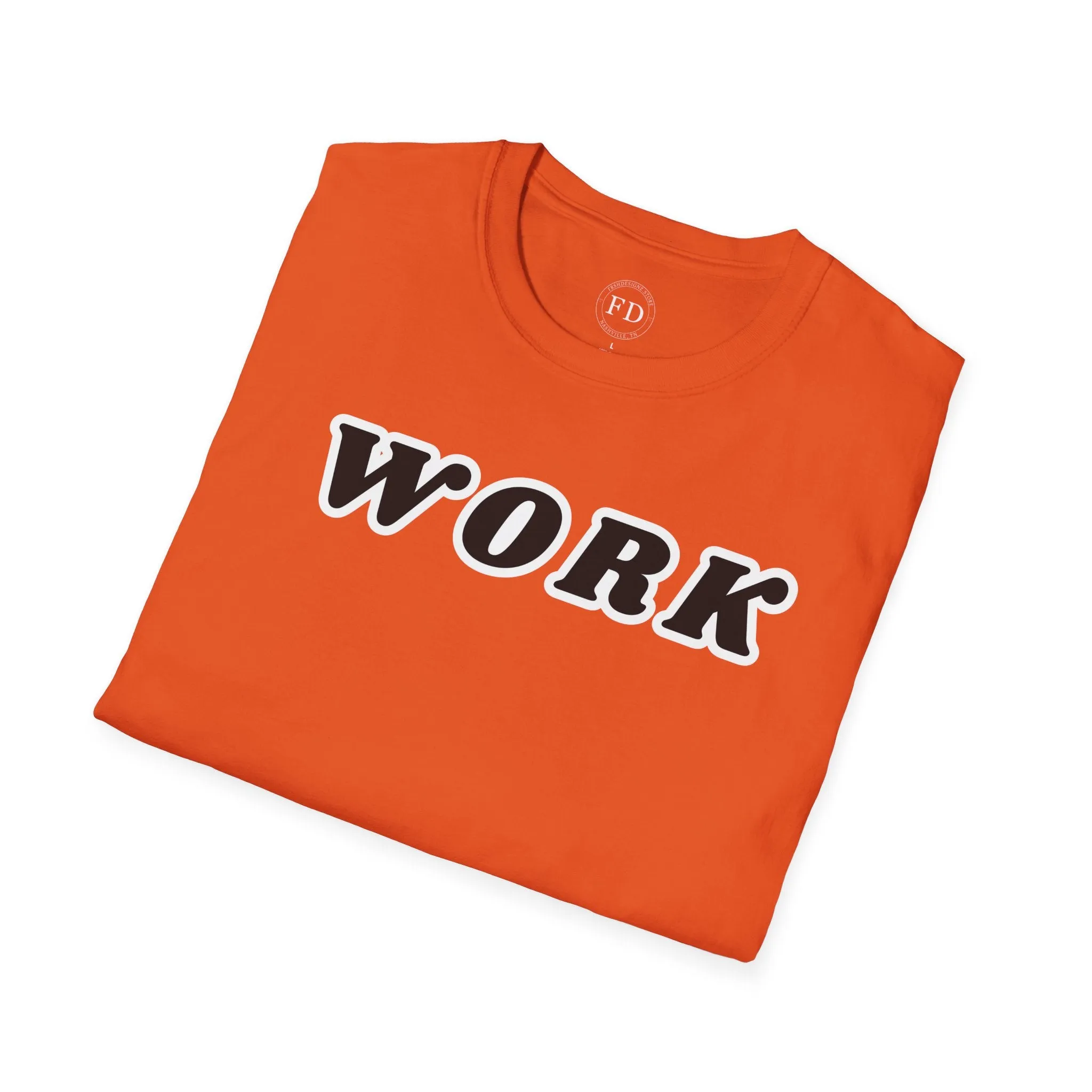 WORK Unisex Softstyle T-Shirt